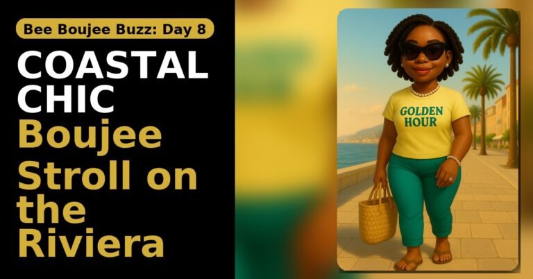 Boujee Buzz: Coastal Chic— Stroll on the Riviera Adventure
