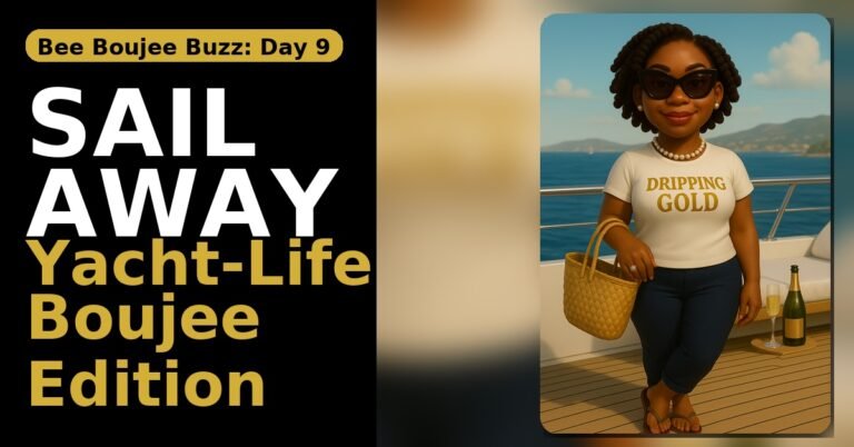 Boujee Buzz:  Sail Away—Yacht‑Life Edition Adventure