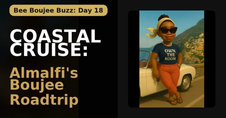 Bee Boujee Buzz: Coastal Cruise Amalfi’s Boujee Roadtrip
